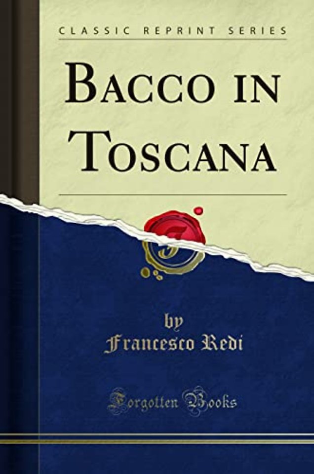 Bacco in Toscana (Classic Reprint)