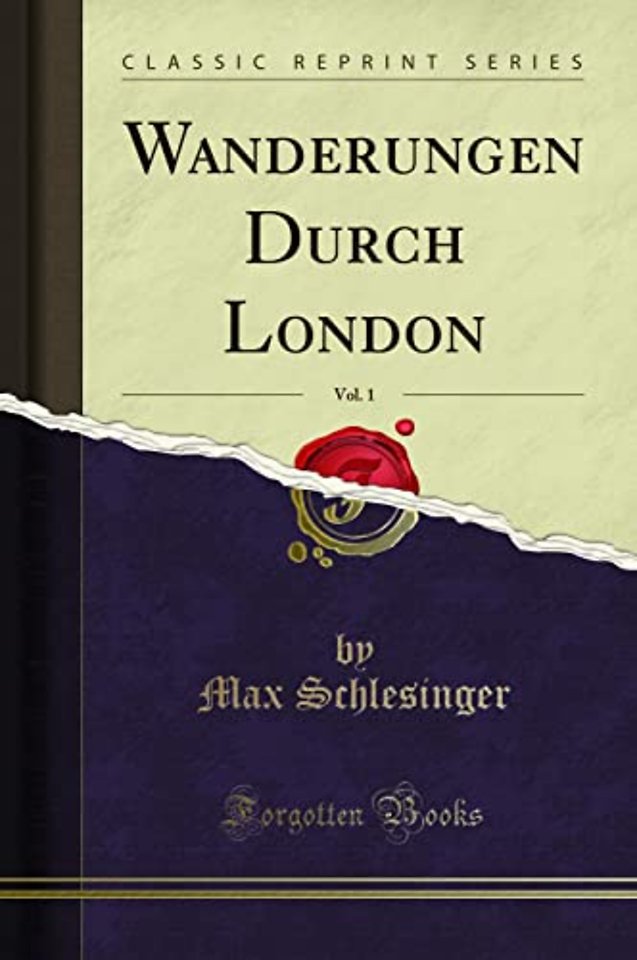 Wanderungen Durch London, Vol. 1 (Classic Reprint)