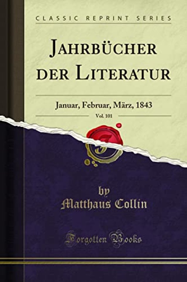 Jahrbucher der Literatur, Vol. 101: Januar, Februar, Marz, 1843 (Classic Reprint)