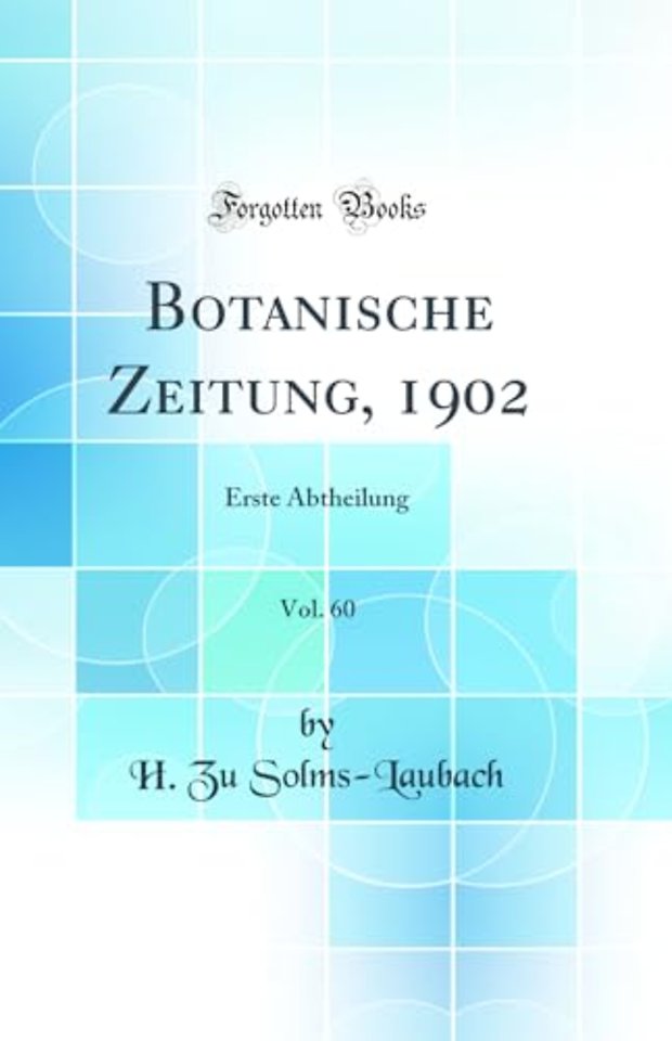Botanische Zeitung, 1902, Vol. 60: Erste Abtheilung (Classic Reprint)