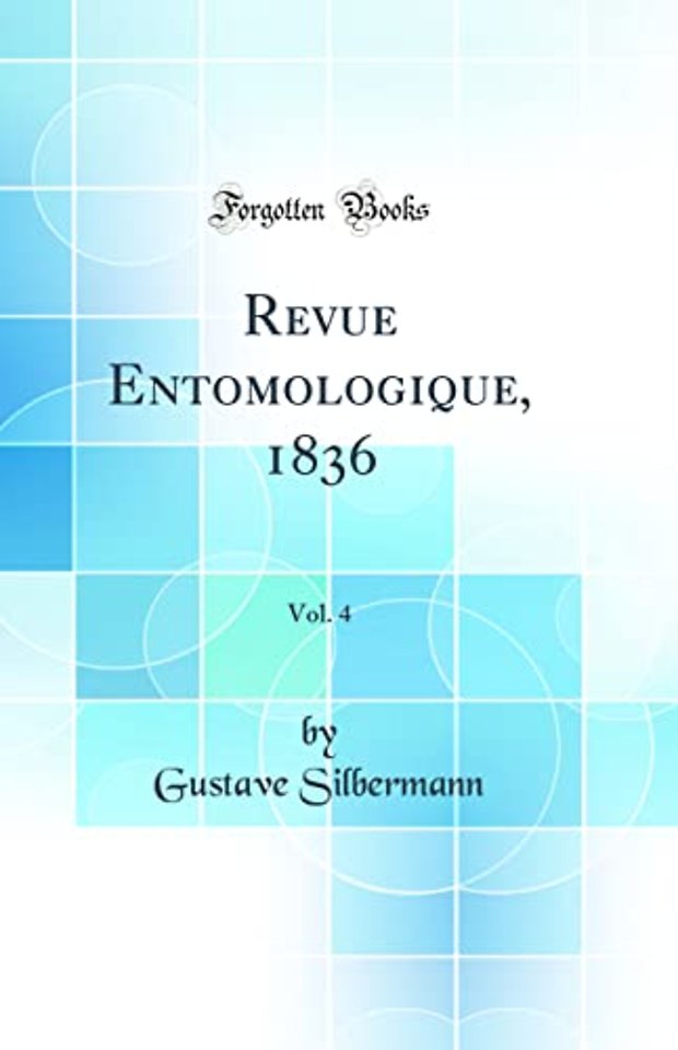 Revue Entomologique, 1836, Vol. 4 (Classic Reprint)