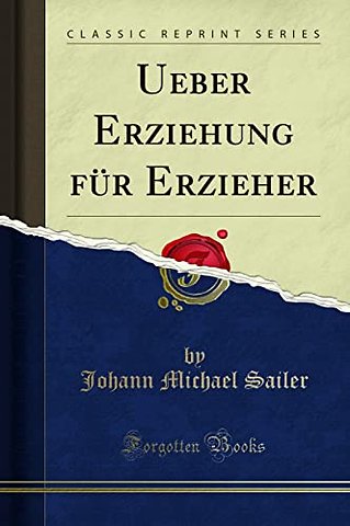Ueber Erziehung fur Erzieher (Classic Reprint)