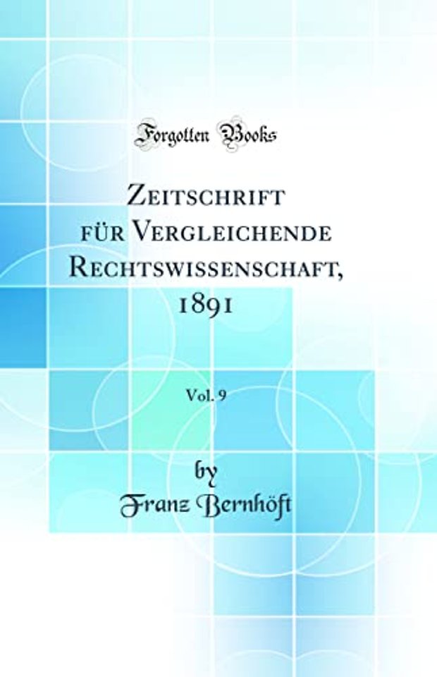 Zeitschrift fur Vergleichende Rechtswissenschaft, 1891, Vol. 9 (Classic Reprint)