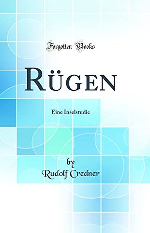 Rugen: Eine Inselstudie (Classic Reprint)