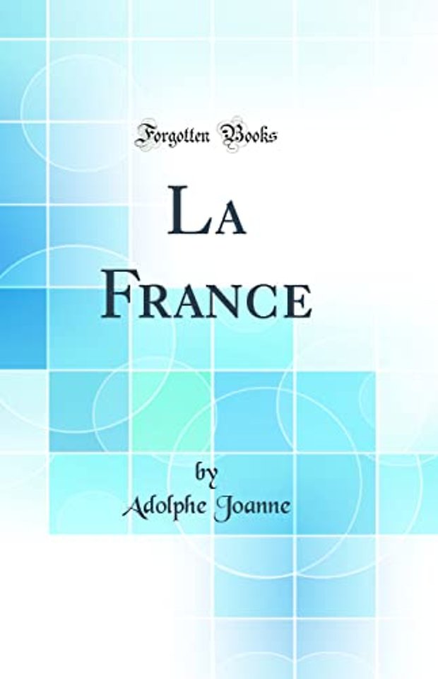 La France (Classic Reprint)