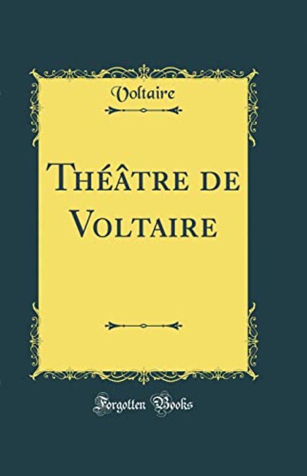 Theatre de Voltaire (Classic Reprint)