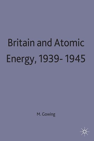 Britain and Atomic Energy 1939–1945