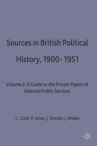 Sources in British Political History, 1900-1951