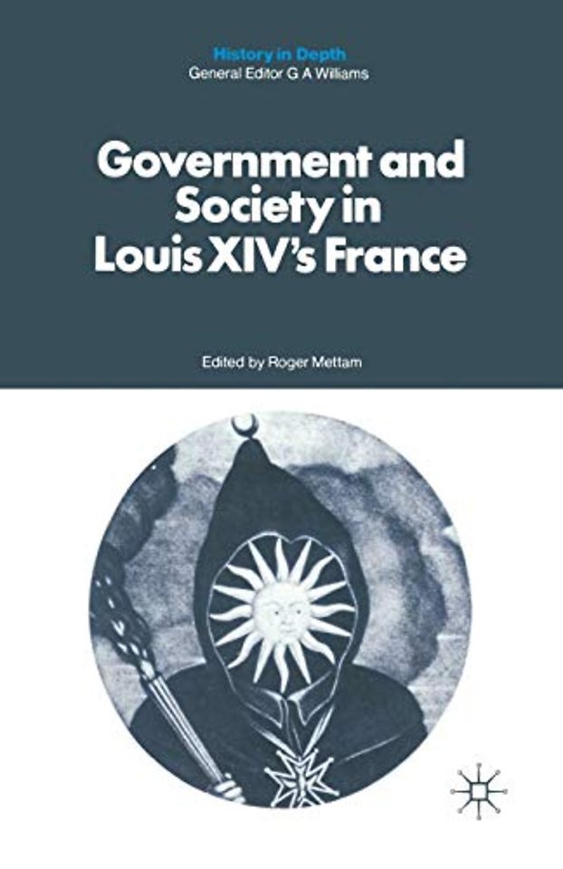 Government and Society in Louis XIV's France