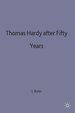 Thomas Hardy After Fifty Years
