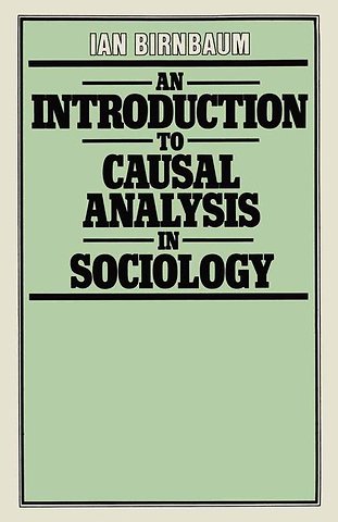 An Introduction to Causal Analysis in Sociology