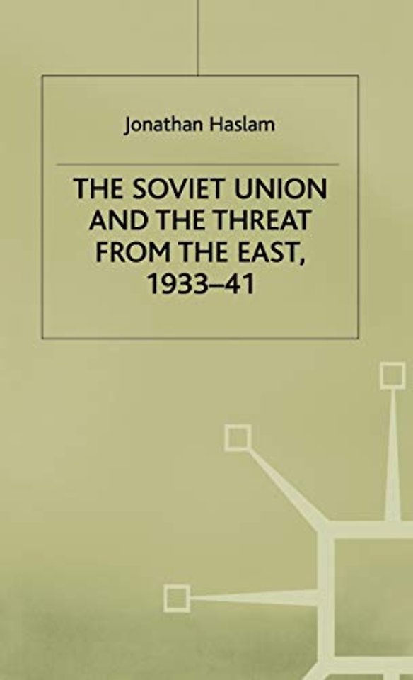 The Soviet Union and the Threat from the East, 1933-41