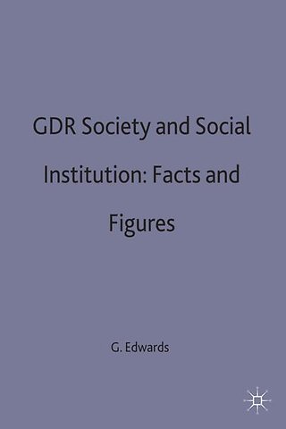 GDR Society and Social Institutions: Facts and Figures