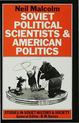 Soviet Political Scientists and American Politics