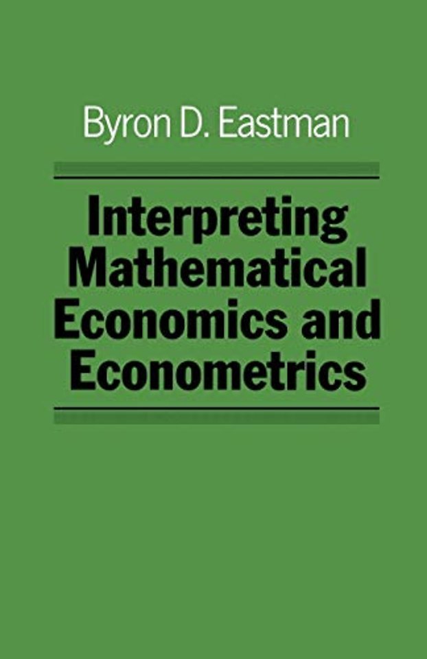 Interpreting Mathematical Economics and Econometrics