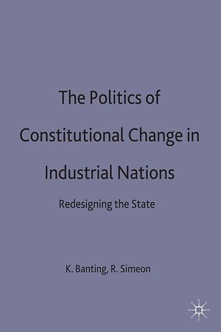 The Politics of Constitutional Change in Industrial Nations