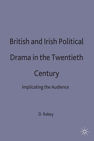 British and Irish Political Drama in the Twentieth Century