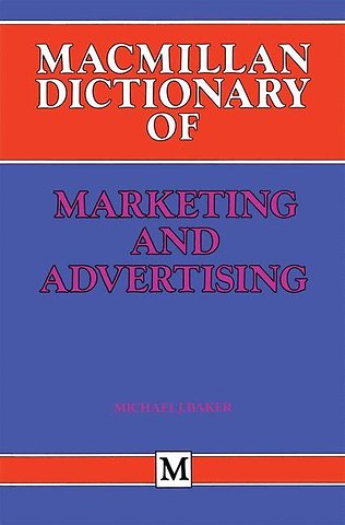 Macmillan Dictionary of Marketing and Advertising