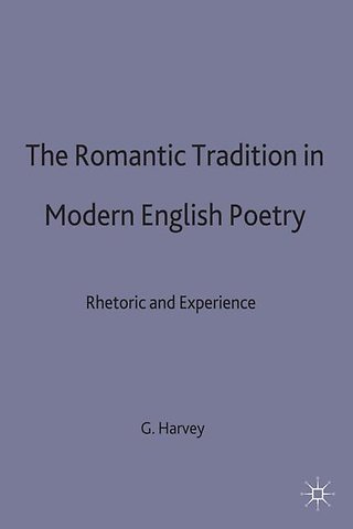 The Romantic Tradition in Modern English Poetry