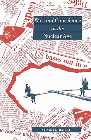 War and Conscience in the Nuclear Age