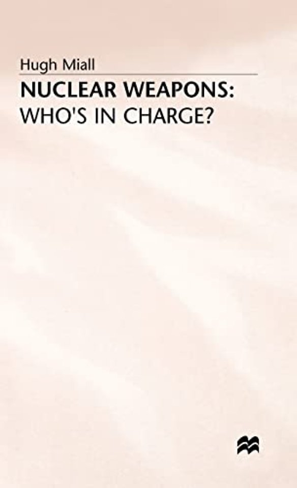 Nuclear Weapons: Who’s in Charge?