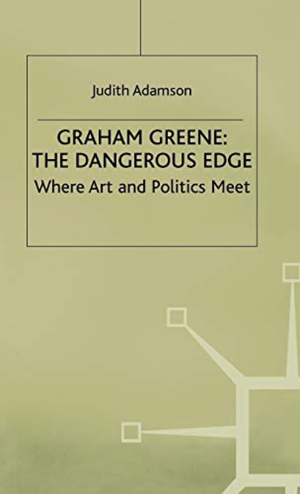 Graham Greene: The Dangerous Edge