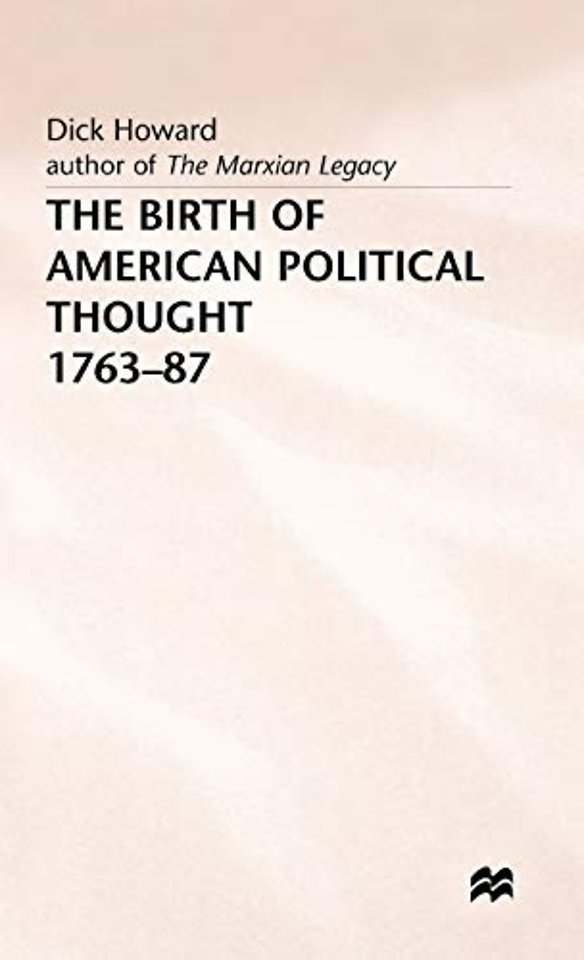 The Birth of American Political Thought, 1763-87