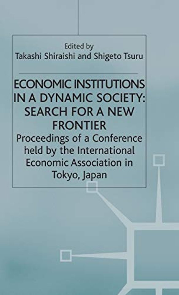 Economic Institutions in a Dynamic Society: Search for a New Frontier