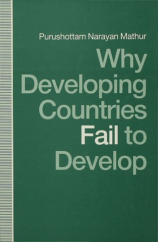 Why Developing Countries Fail to Develop