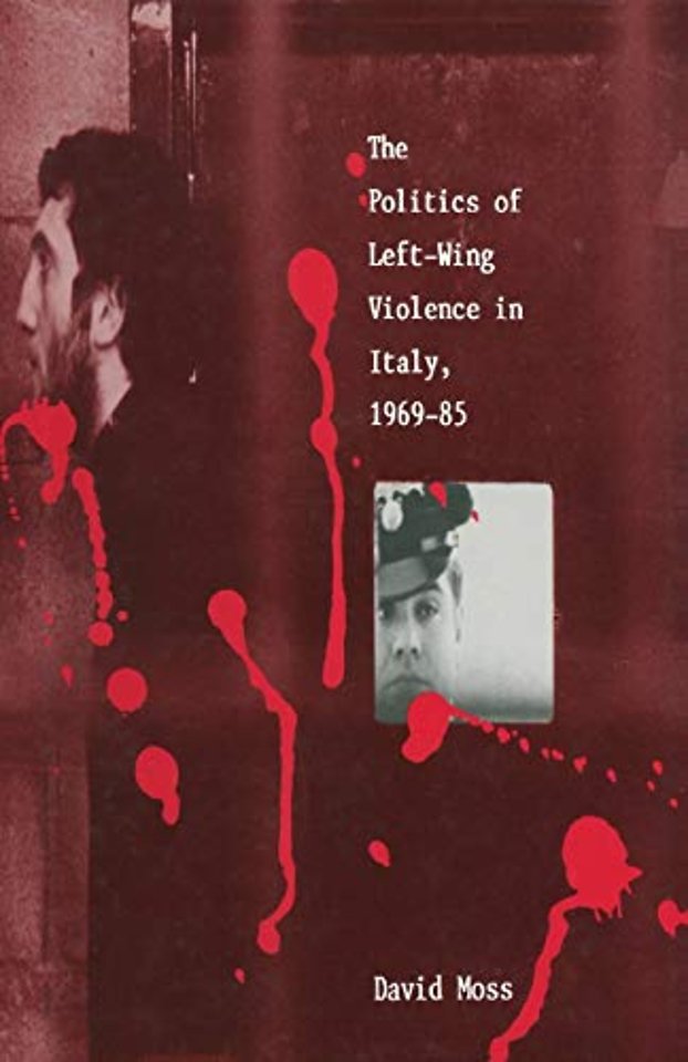 The Politics of Left-Wing Violence in Italy, 1969–85