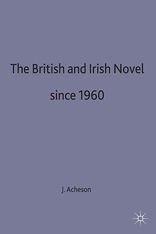 The British and Irish Novel Since 1960