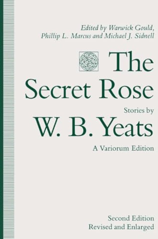 The Secret Rose, Stories by W. B. Yeats: A Variorum Edition