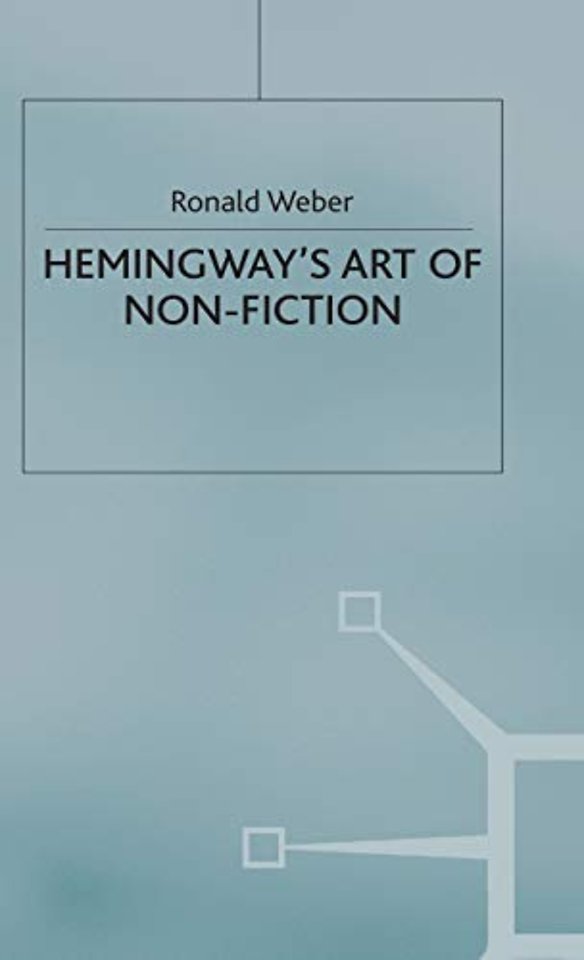 Hemingway’s Art of Non-Fiction