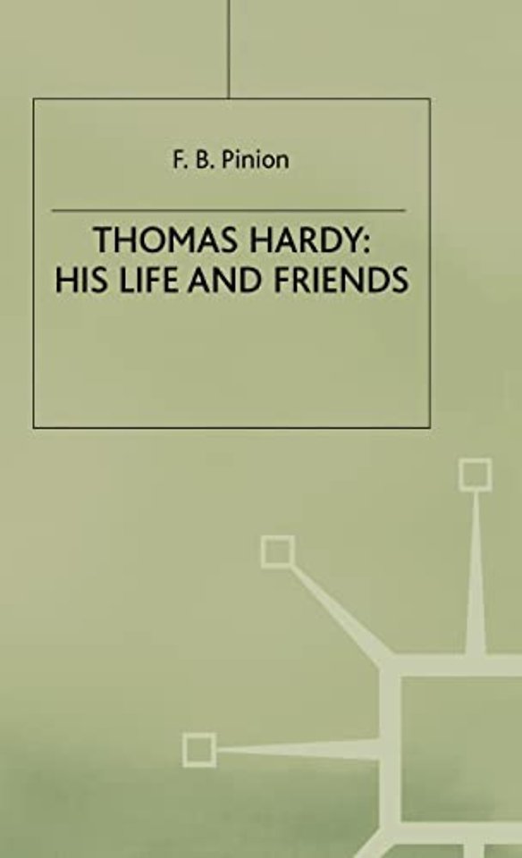 Thomas Hardy: His Life and Friends