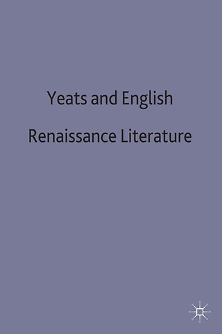 Yeats and English Renaissance Literature