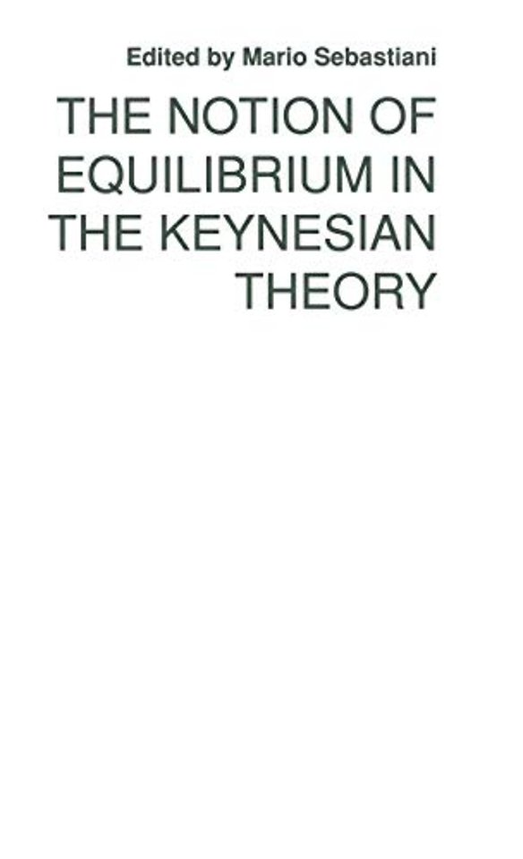 The Notion of Equilibrium in the Keynesian Theory
