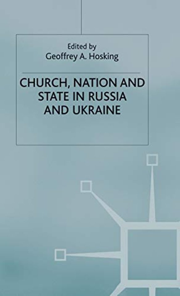 Church, Nation and State in Russia and Ukraine