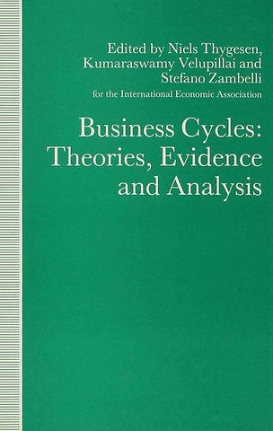Business Cycles: Theories, Evidence and Analysis