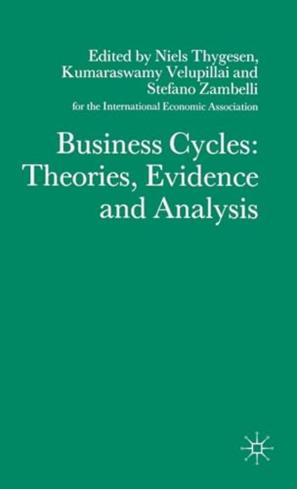 Business Cycles: Theories, Evidence and Analysis