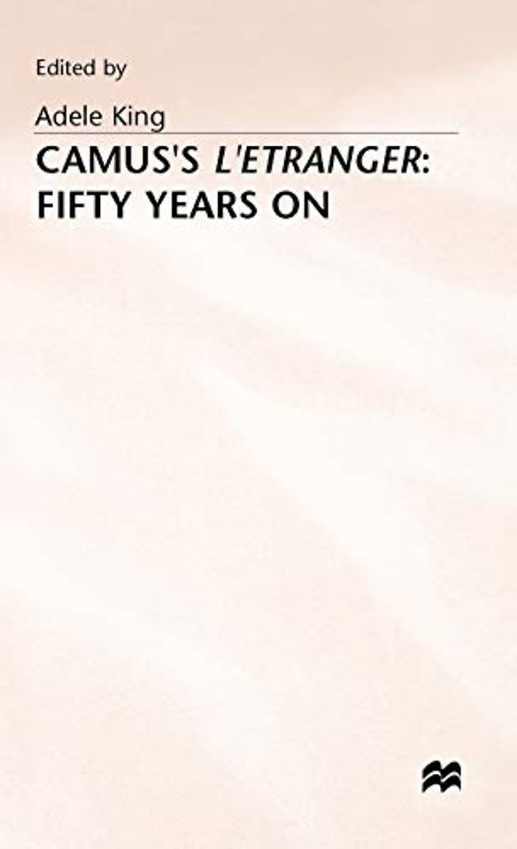 Camus’s L’Etranger: Fifty Years on