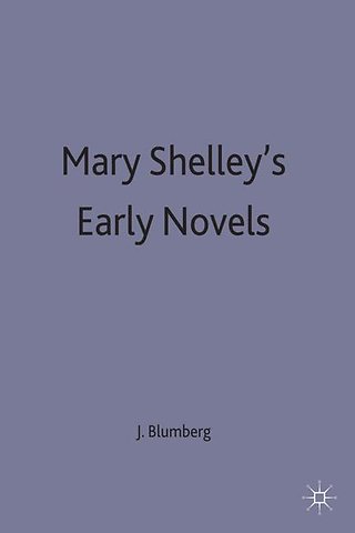 Mary Shelley’s Early Novels