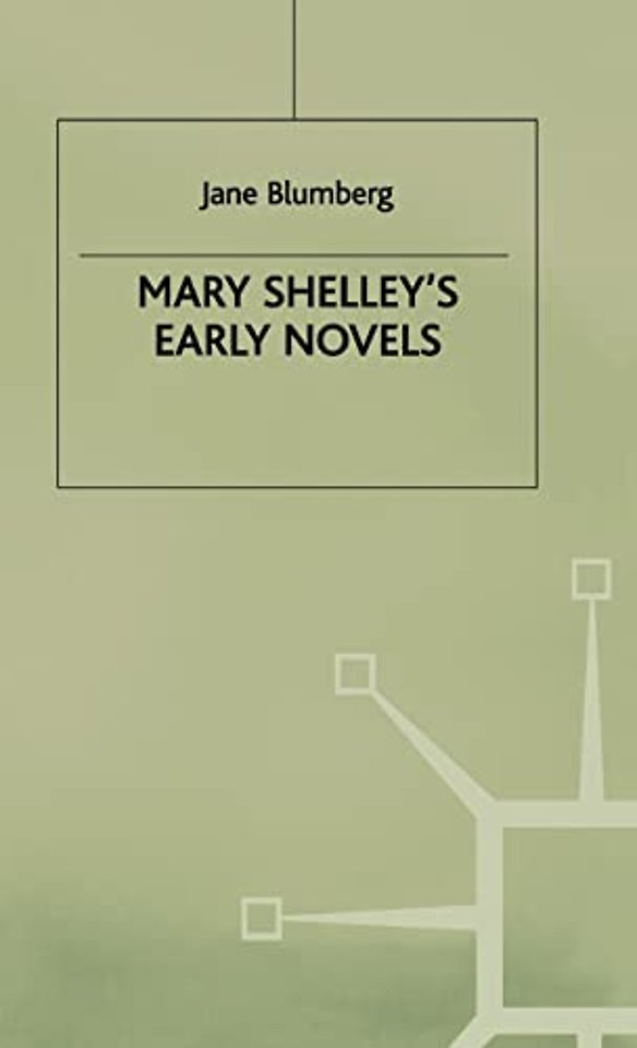 Mary Shelley’s Early Novels