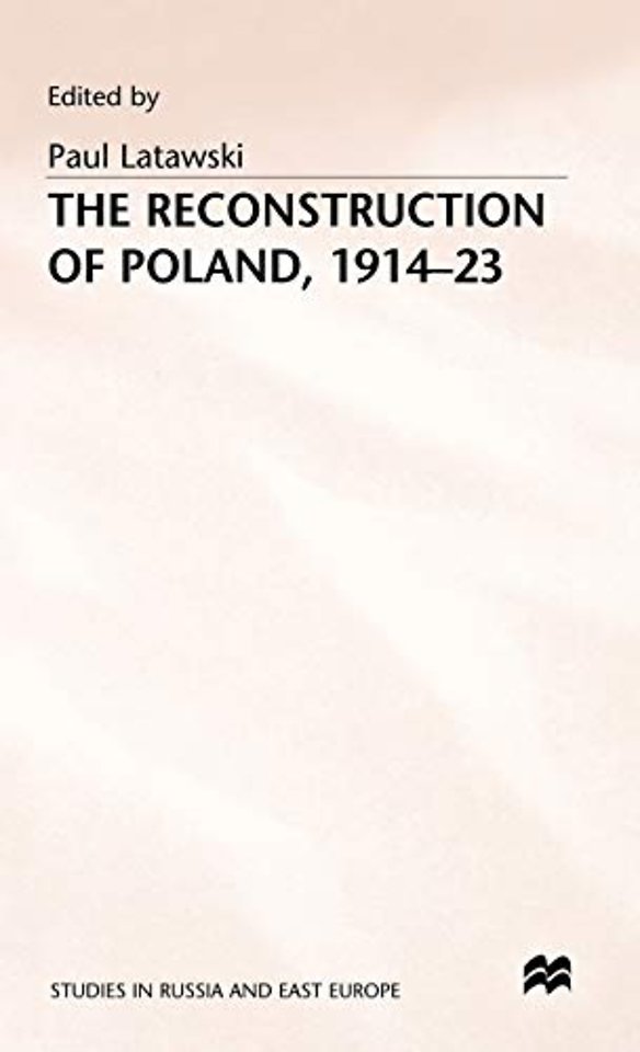 The Reconstruction of Poland, 1914-23