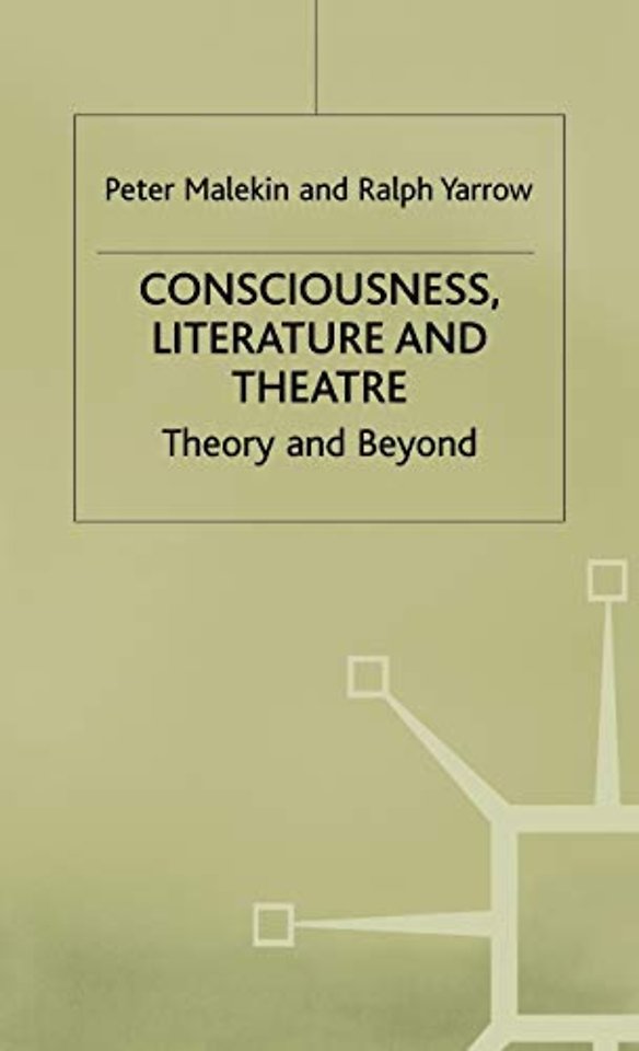 Consciousness, Literature and Theatre