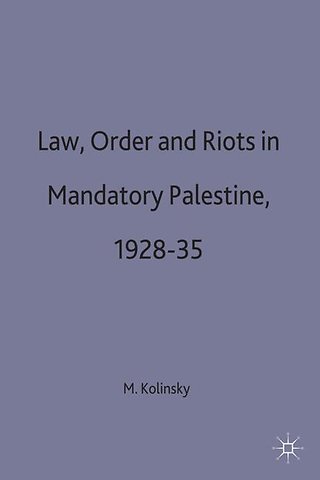 Law, Order and Riots in Mandatory Palestine, 1928-35