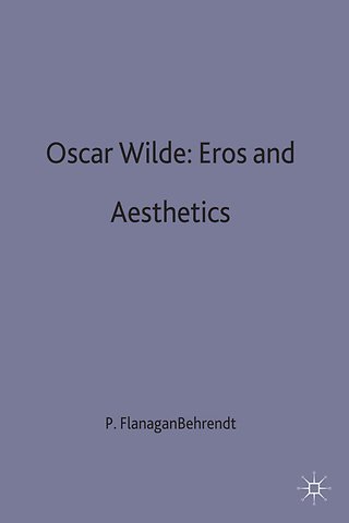 Oscar Wilde Eros and Aesthetics