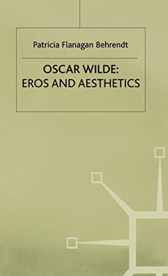 Oscar Wilde Eros and Aesthetics