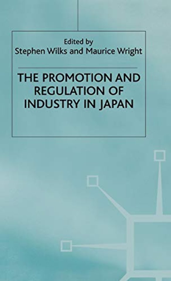 The Promotion and Regulation of Industry in Japan