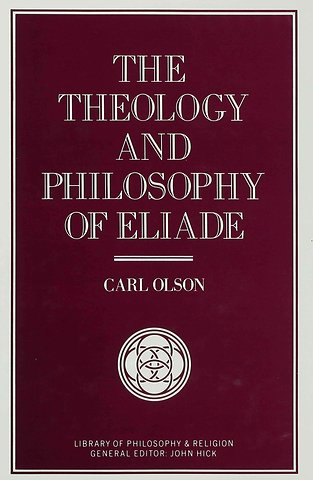 The Theology and Philosophy of Eliade
