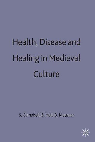 Health, Disease and Healing in Medieval Culture